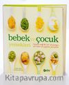Bebek ve Çocuk Yemekleri & Hayata Sağlıklı Bir Başlangıç  İçin Taze Ev Yapımı Yemekler