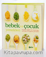 Bebek ve Çocuk Yemekleri <br /> Hayata Sağlıklı Bir Başlangıç  İçin Taze Ev Yapımı Yemekler