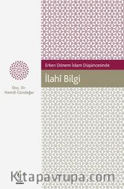 Erken Dönem İslam Düşüncesinde İlahi Bilgi 