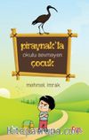 Piraynak’la Okulu Sevmeyen Çocuk 