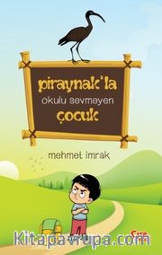 Piraynak’la Okulu Sevmeyen Çocuk 
