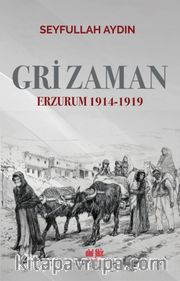 Gri Zaman Erzurum 1914-1919