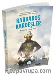 Barbaros Kardeşler <br /> Oruç ve Hızır Reis