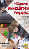 Mükemmel Annelikten Vazgeçtim