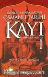 Kayı-1 Ertuğrul'un Ocağı / Birincil Kaynaklardan Osmanlı Tarihi