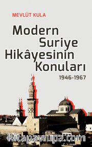 Modern Suriye Hikayesinin Konuları 1946-1967