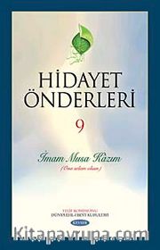 Hidayet Önderleri-9 / İmam Musa Kazım (Ona Selam Olsun)