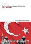Türkiye'de İslam, Laiklik ve Milliyetçilik Türk Kimdir?