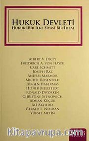 Hukuk Devleti <br /> Hukuki Bir İlke Siyasi Bir İdeal