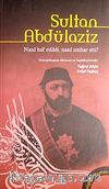 Sultan Abdülaziz & Nasıl Hal'edildi, Nasıl İntihar Etti?