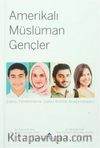 Amerikalı Müslüman Gençler & Çoklu Yöntemlerle Çoklu Kimlik Araştırmaları