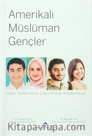 Amerikalı Müslüman Gençler <br /> Çoklu Yöntemlerle Çoklu Kimlik Araştırmaları