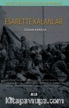 Dövüştüler, Götürüldüler, Dönemediler: Esarette Kalanlar