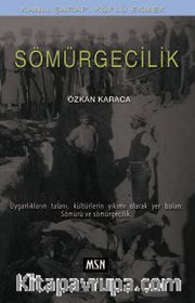 Kanlı Şarap, Küflü Ekmek: Sömürgecilik