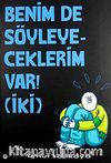 Benim De Söyleyeceklerim Var! 2