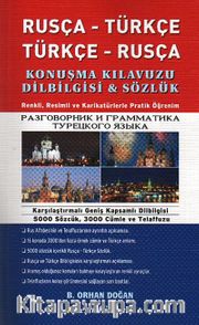 Rusça-Türkçe/Türkçe-Rusça Konuşma Kılavuzu Dilbilgisi Sözlük (Resimli)