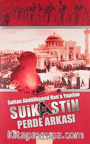 Sultan Abdülhamid Han'a Yapılan Suikastin Perde Arkası