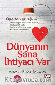 Dünyanın Sana İhtiyacı Var