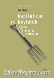 Kapitalizm ve Köylülük-Ağalar, Üretenler, Patronlar