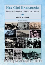 Hey Gidi Karadeniz <br /> Pontos Euxeinos - Dostluk Denizi