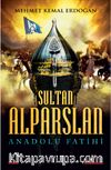 Sultan Alparslan & Anadolu Fatihi