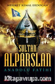 Sultan Alparslan <br /> Anadolu Fatihi