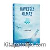 Davetsiz Olmaz