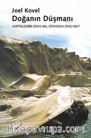 Doğanın Düşmanı/Kapitalizmin Sonu mu, Dünyanın Sonu mu?