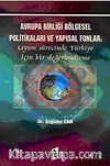 Avrupa Birliği Bölgesel Politikaları ve Yapısal Fonlar & Uyum Sürecinde Türkiye İçin Bir Değerlendirme