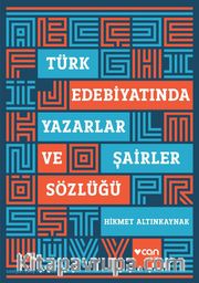 Türk Edebiyatında Yazarlar ve Şairler Sözlüğü