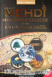 Hazret-i Mehdi Muhakkak Gelecek Fakat Bu Yüzyılda Değil (Ciltli)