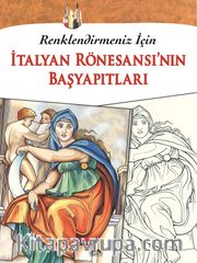 Renklendirmeniz İçin İtalyan Rönesansı’nın Başyapıtları