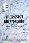 Marksist Kriz Teorisi (Güncel Küresel Kriz Üzerinden)