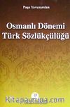 Osmanlı Dönemi Türk Sözlükçülüğü (Cdisiz)