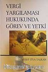 Vergi Yargılaması Hukukunda Görev ve Yetki