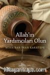 Allah’ın Yardımcıları Olun