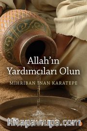 Allah’ın Yardımcıları Olun