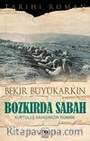 Bozkırda Sabah & Kurtuluş Savaşımızın Romanı