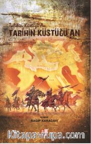 Tarihin Küstüğü An