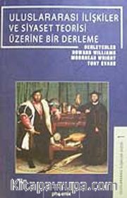 Uluslararası İlişkiler ve Siyaset Teorisi Üzerine Bir Derleme