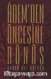 Adem'den Öncesine Dönüş (Karton Kapak)