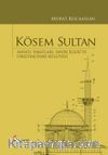 Kösem Sultan & Hayatı, Vakıfları, Hayır İşleri ve Üsküdar'daki Külliyesi