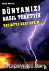 Dünyamızı Nasıl Tükettik & Tabiatta Geri Sayım