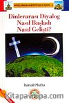 Dinlerarası Diyalog Nasıl başladı Nasıl Gelişti?