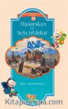Alparslan ve Selçuklular  / Çocuklar İçin İslam Tarihi Serisi 13