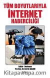 Tüm Boyutlarıyla İnternet Haberciliği