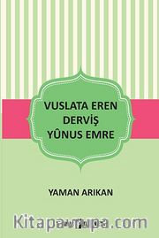 Vuslata Eren Derviş Yunus Emre