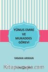 Yunus Emre ve Mukaddes Görevi