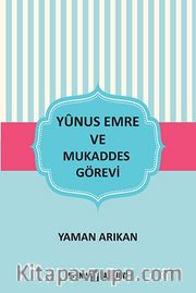 Yunus Emre ve Mukaddes Görevi