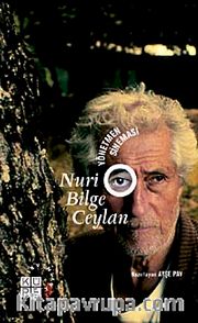 Nuri Bilge Ceylan <br /> Yönetmen Sineması